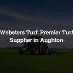 Websters Turf: Premier Turf Supplier in Aughton