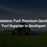 Websters Turf: Premium Garden Turf Supplier in Southport