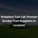 Websters Turf Ltd: Premier Garden Turf Suppliers in Leyland