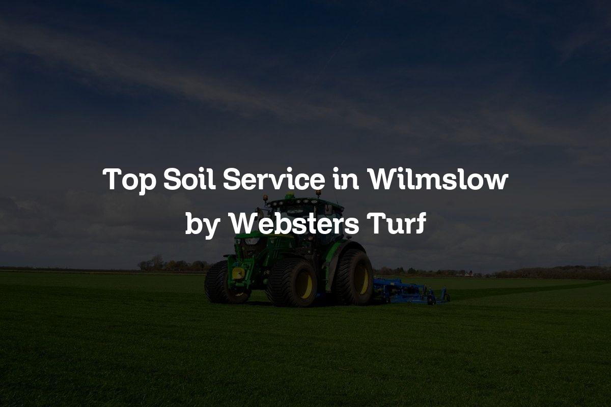 Top soil service in Wilmslow