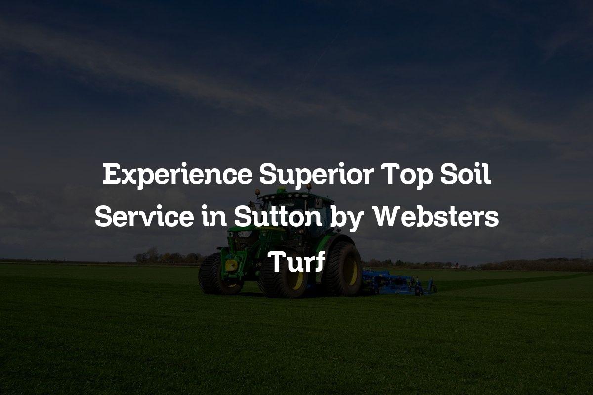 Top soil service in Sutton