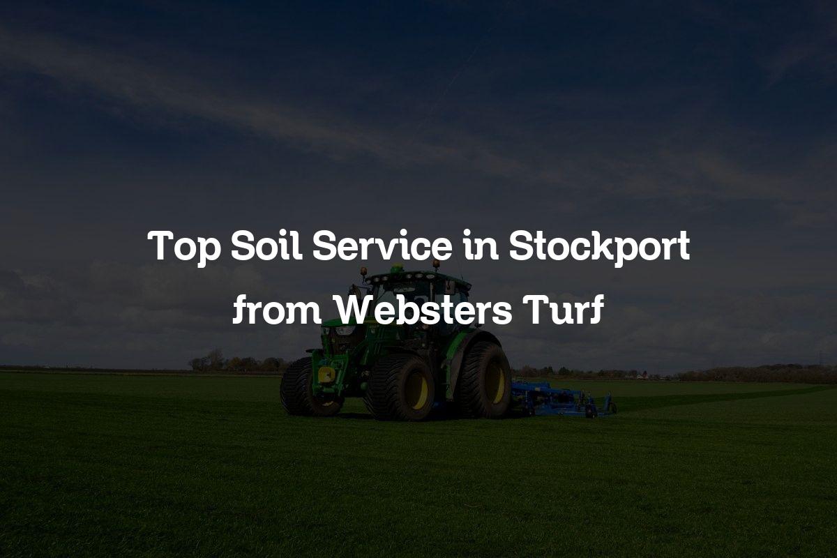 top soil service in Stockport