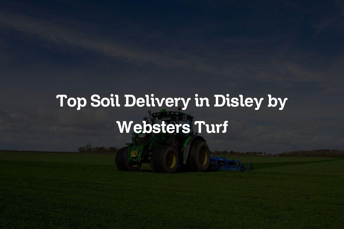 Top soil delivery in Disley
