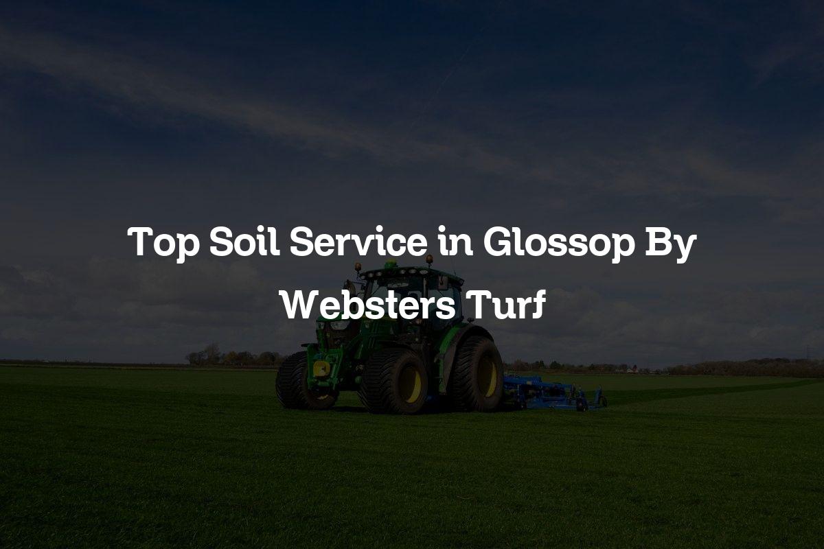 Top Soil Service in Glossop