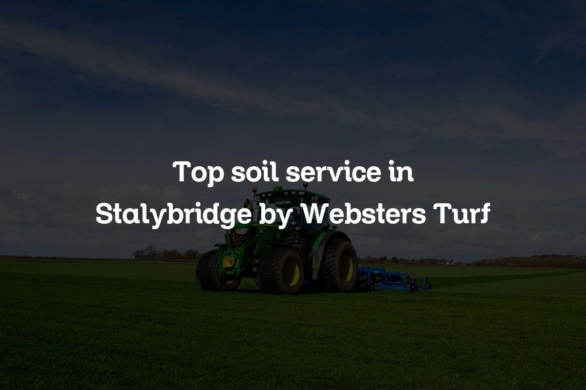 Top soil service in Stalybridge