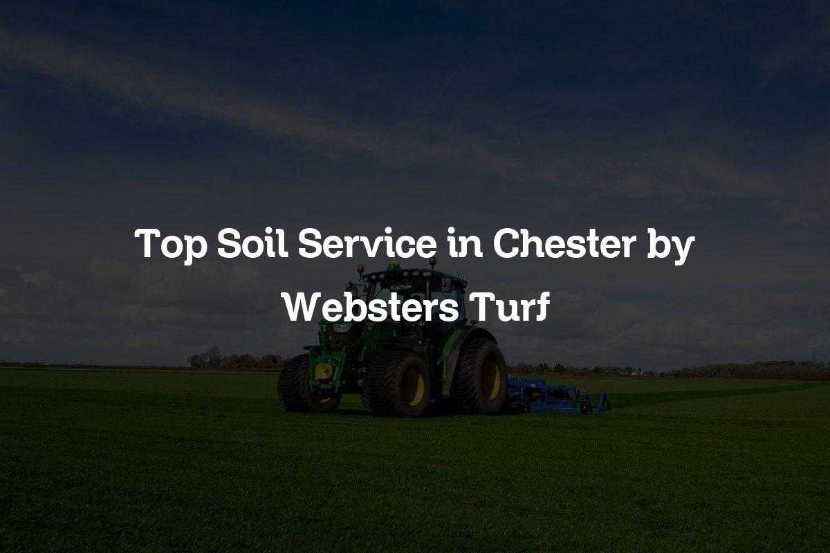 top soil service in Chester