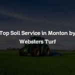 Top Soil Service in Monton by Websters Turf