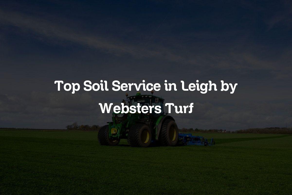 Top soil service in Leigh