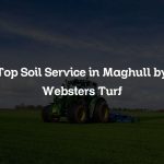 Top Soil Service in Maghull by Websters Turf