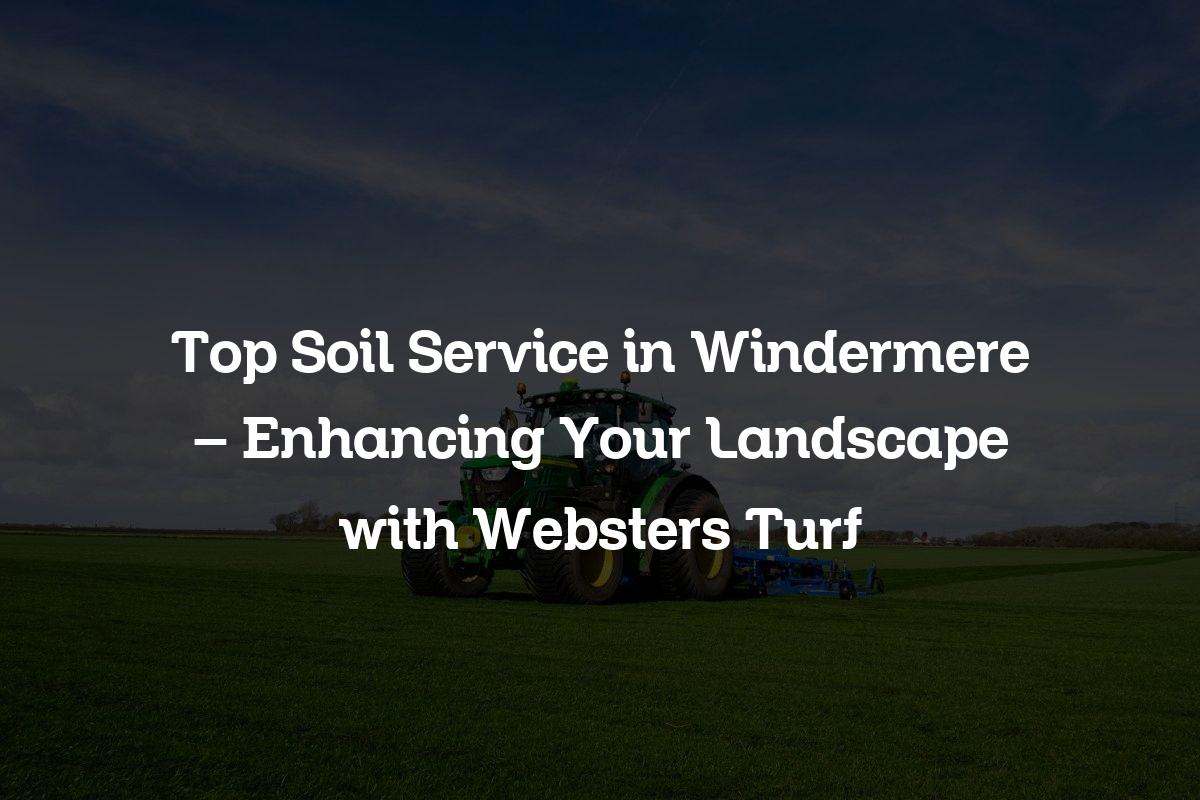 top soil service in Windermere