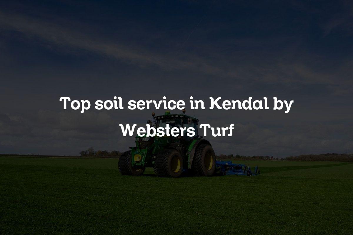 top soil service in Kendal