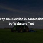 Top Soil Service in Ambleside by Websters Turf