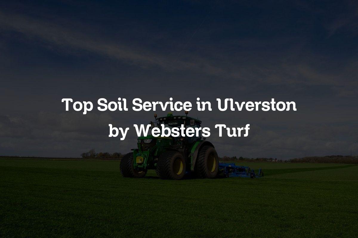 Top soil service in Ulverston