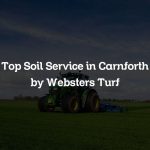 Top Soil Service in Carnforth by Websters Turf
