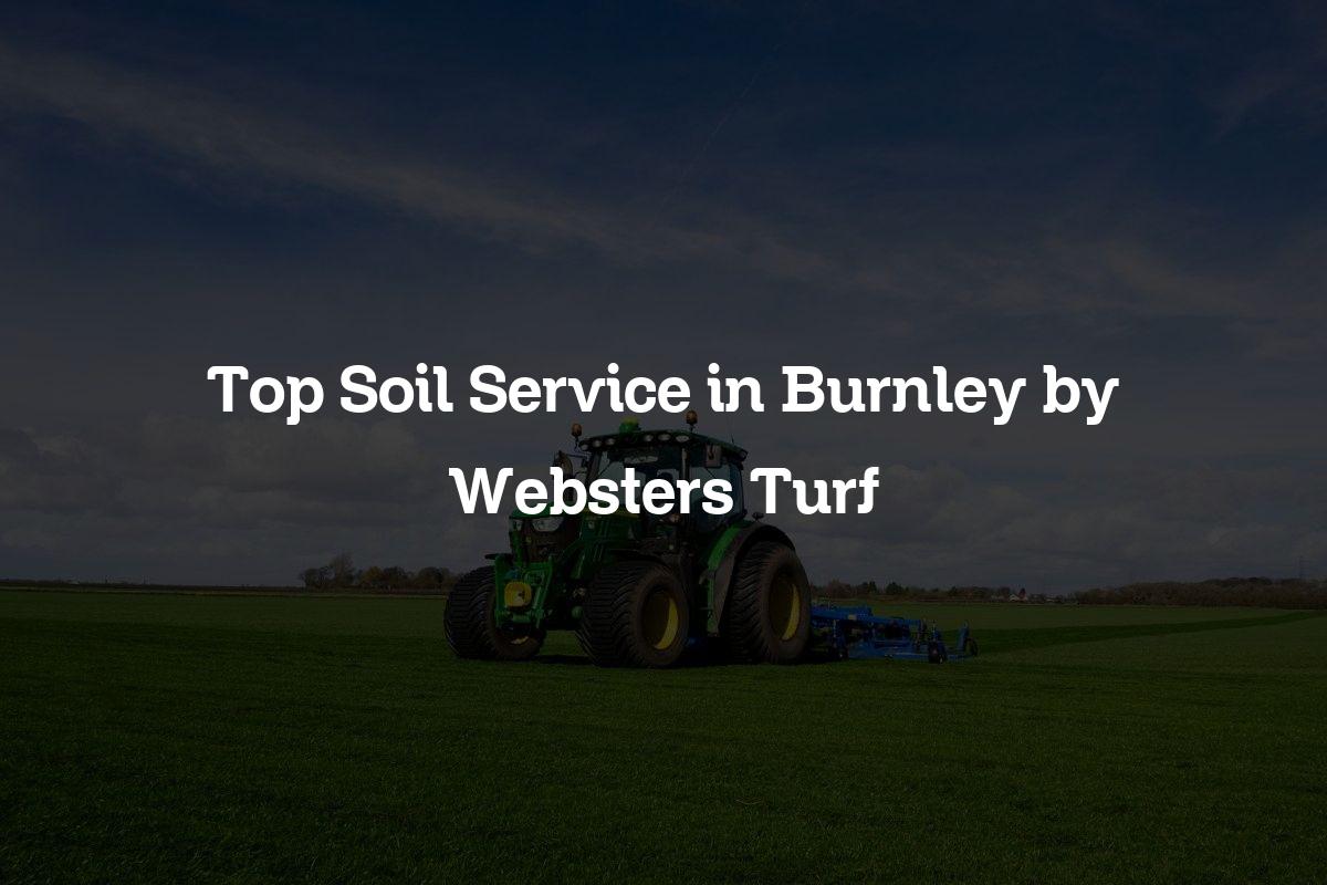 top soil service in Burnley