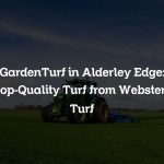 GardenTurf in Alderley Edge: Top-Quality Turf from Websters Turf