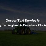 GardenTurf Service in Tytherington: A Premium Choice