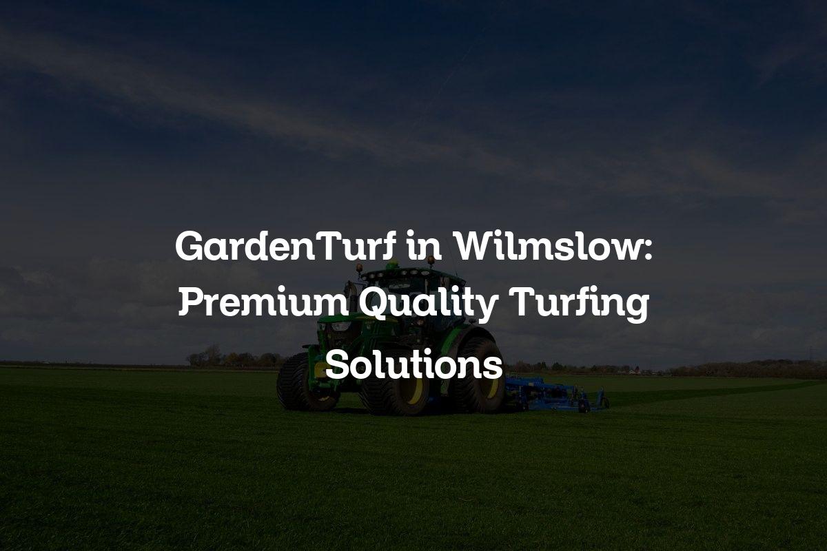 GardenTurf in Wilmslow