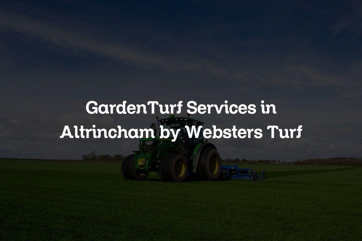 GardenTurf service in Altrincham