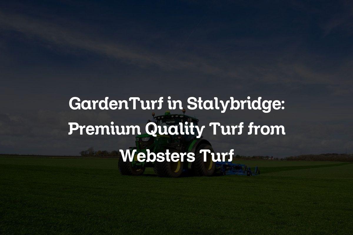 GardenTurf in Stalybridge