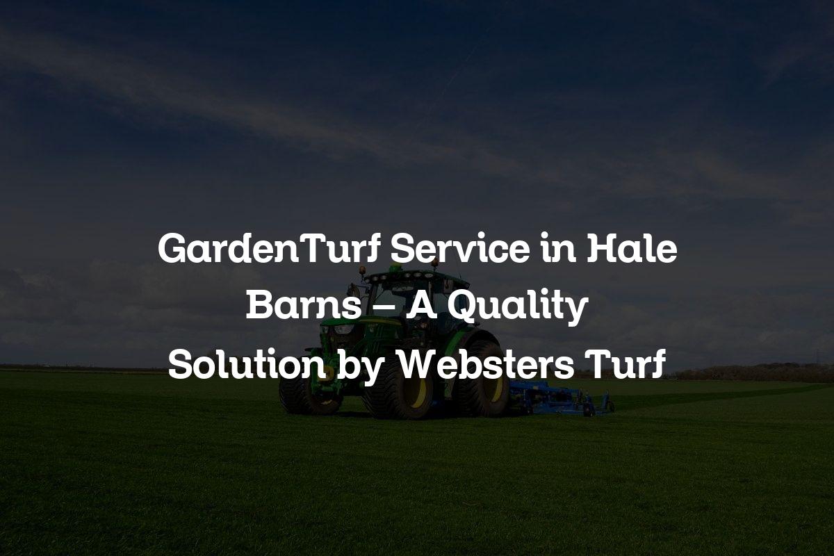 GardenTurf service in Hale Barns