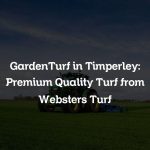GardenTurf in Timperley: Premium Quality Turf from Websters Turf