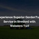 Experience Superior GardenTurf Service in Stretford with Websters Turf