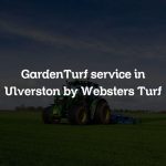 GardenTurf service in Ulverston by Websters Turf