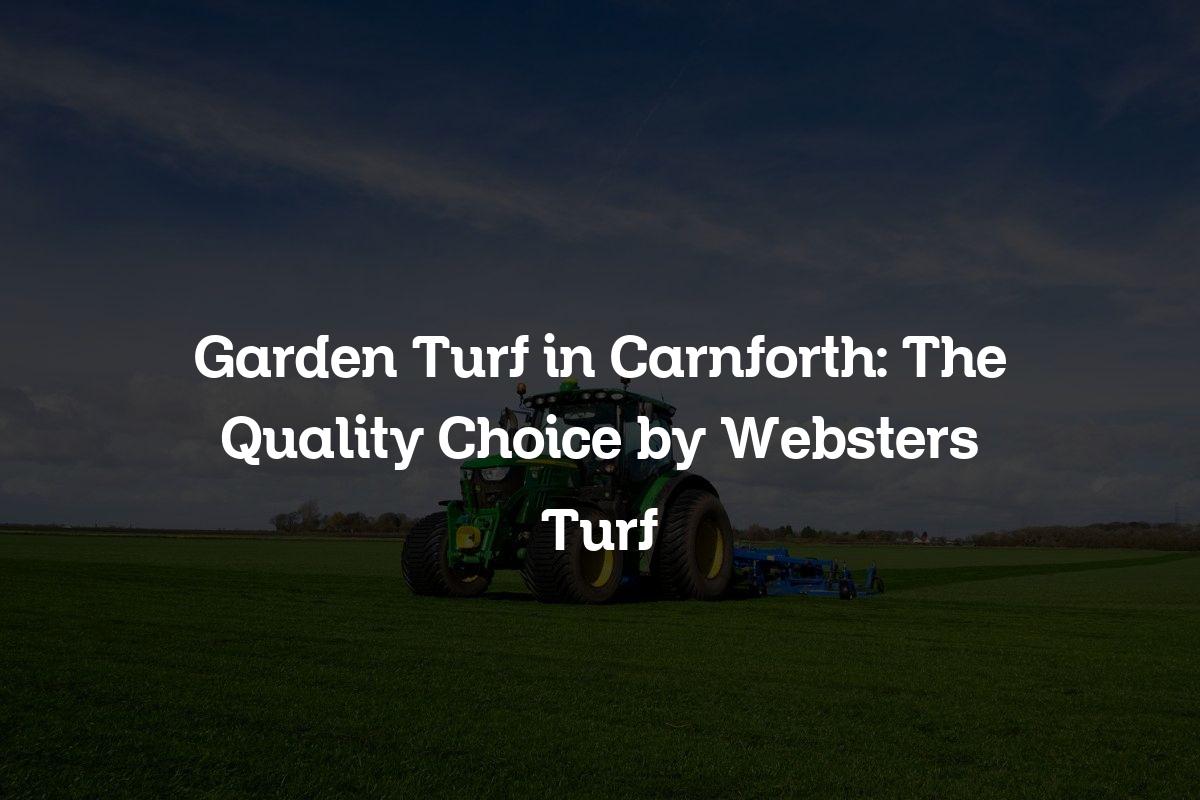 Garden Turf in Carnforth