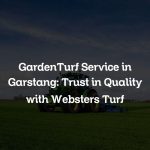 GardenTurf Service in Garstang: Trust in Quality with Websters Turf