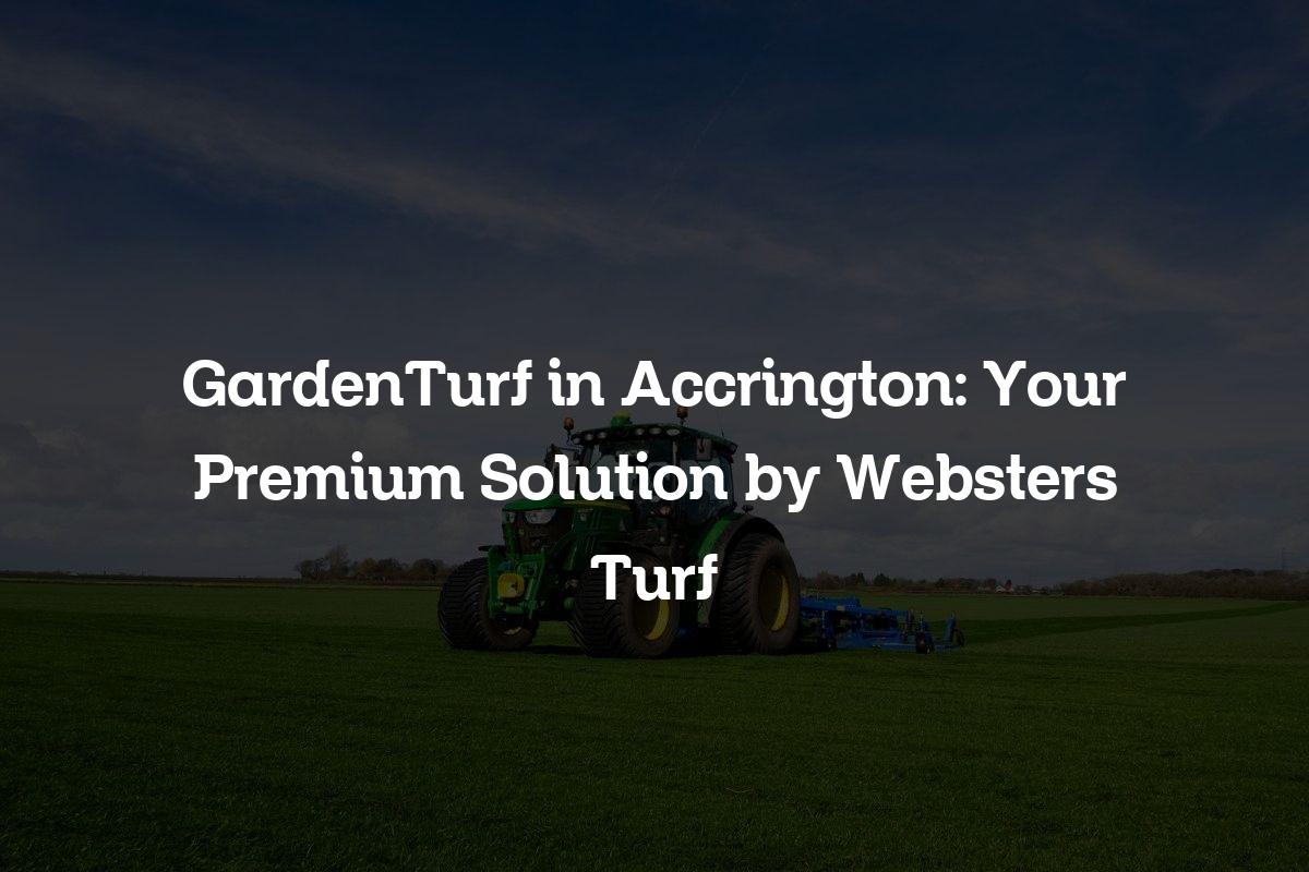 GardenTurf in Accrington