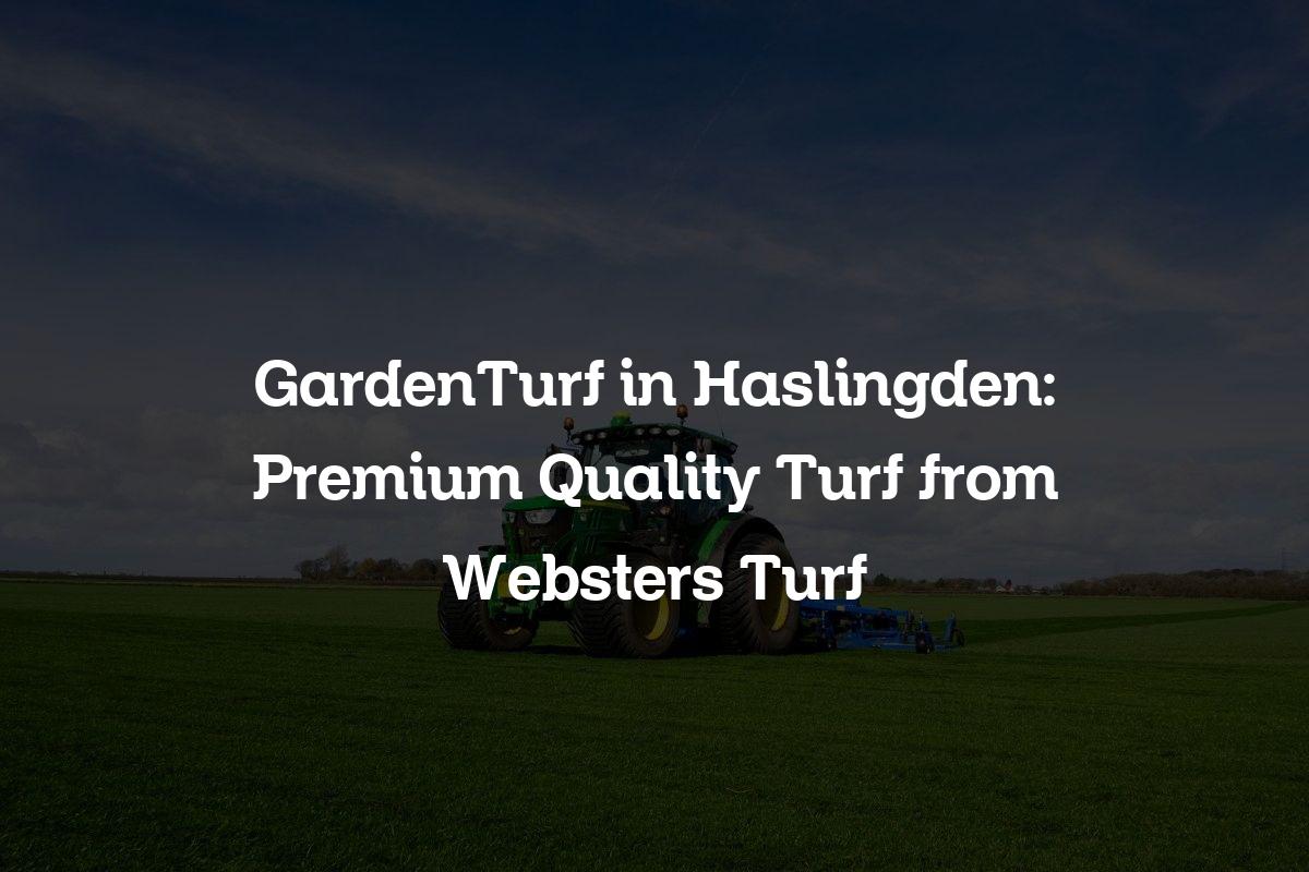 GardenTurf in Haslingden