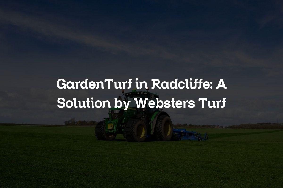 GardenTurf service in Radcliffe