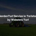 GardenTurf Service in Tarleton by Websters Turf