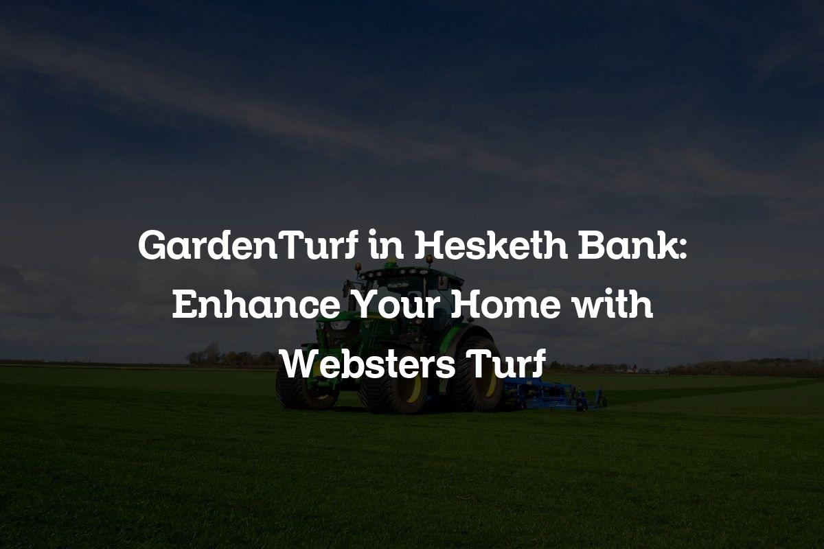 GardenTurf in Hesketh Bank