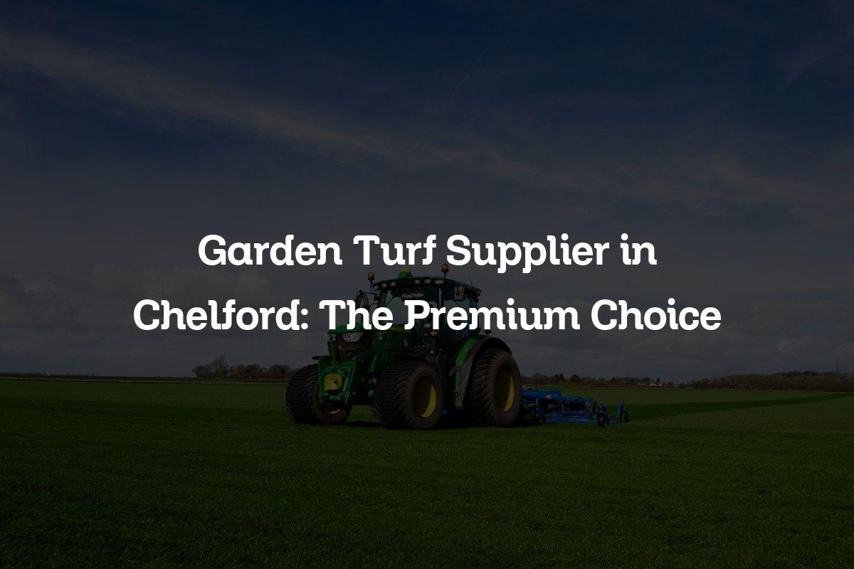Garden Turf Supplier in Chelford
