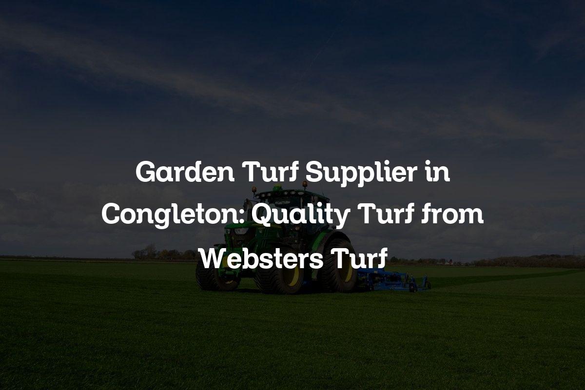 Garden Turf Supplier in Congleton