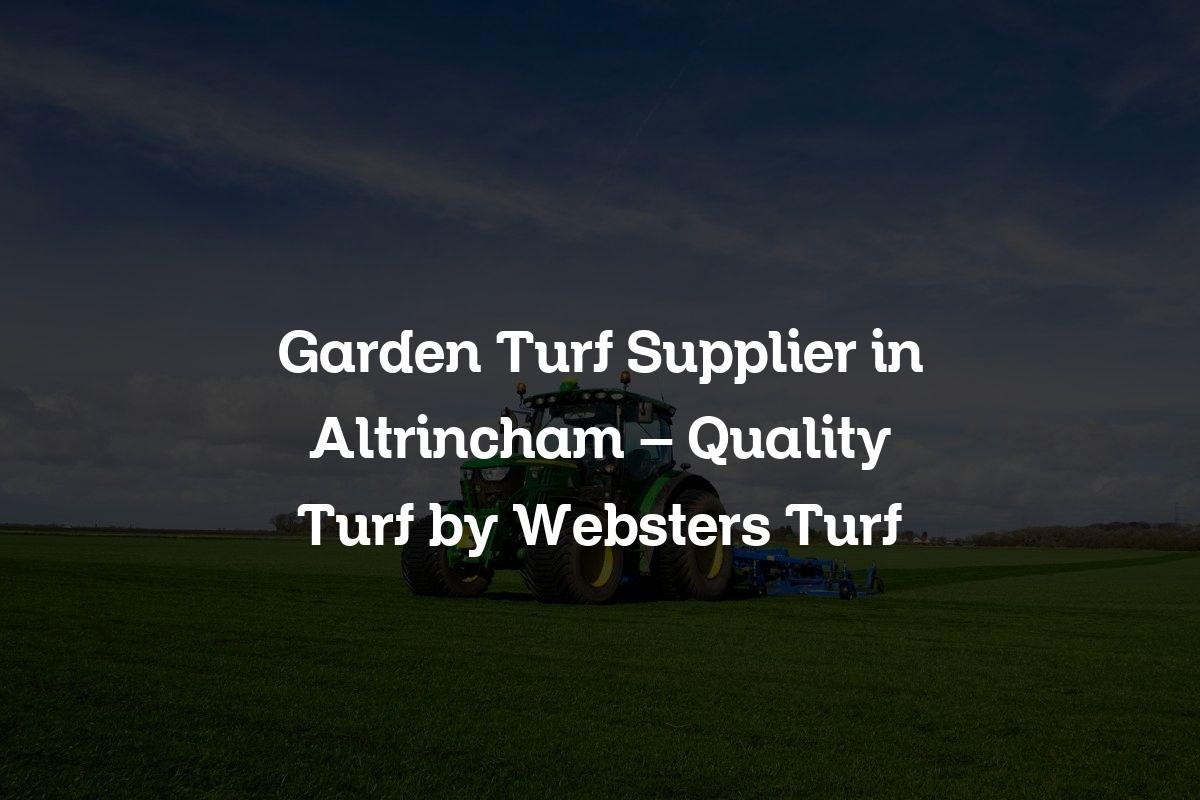 Garden Turf Supplier in Altrincham