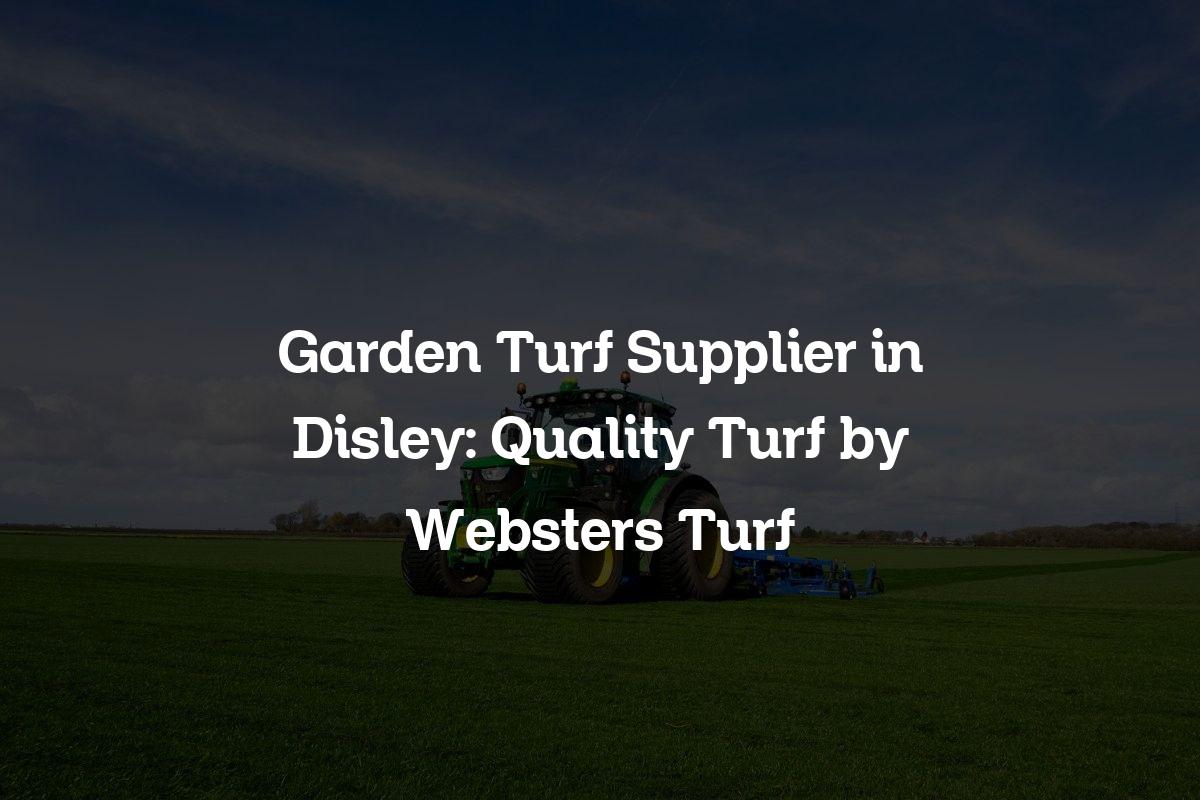 Garden Turf Supplier in Disley