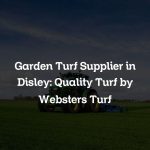 Garden Turf Supplier in Disley: Quality Turf by Websters Turf