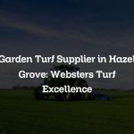 Garden Turf Supplier in Hazel Grove: Websters Turf Excellence