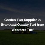 Garden Turf Supplier in Bramhall: Quality Turf from Websters Turf