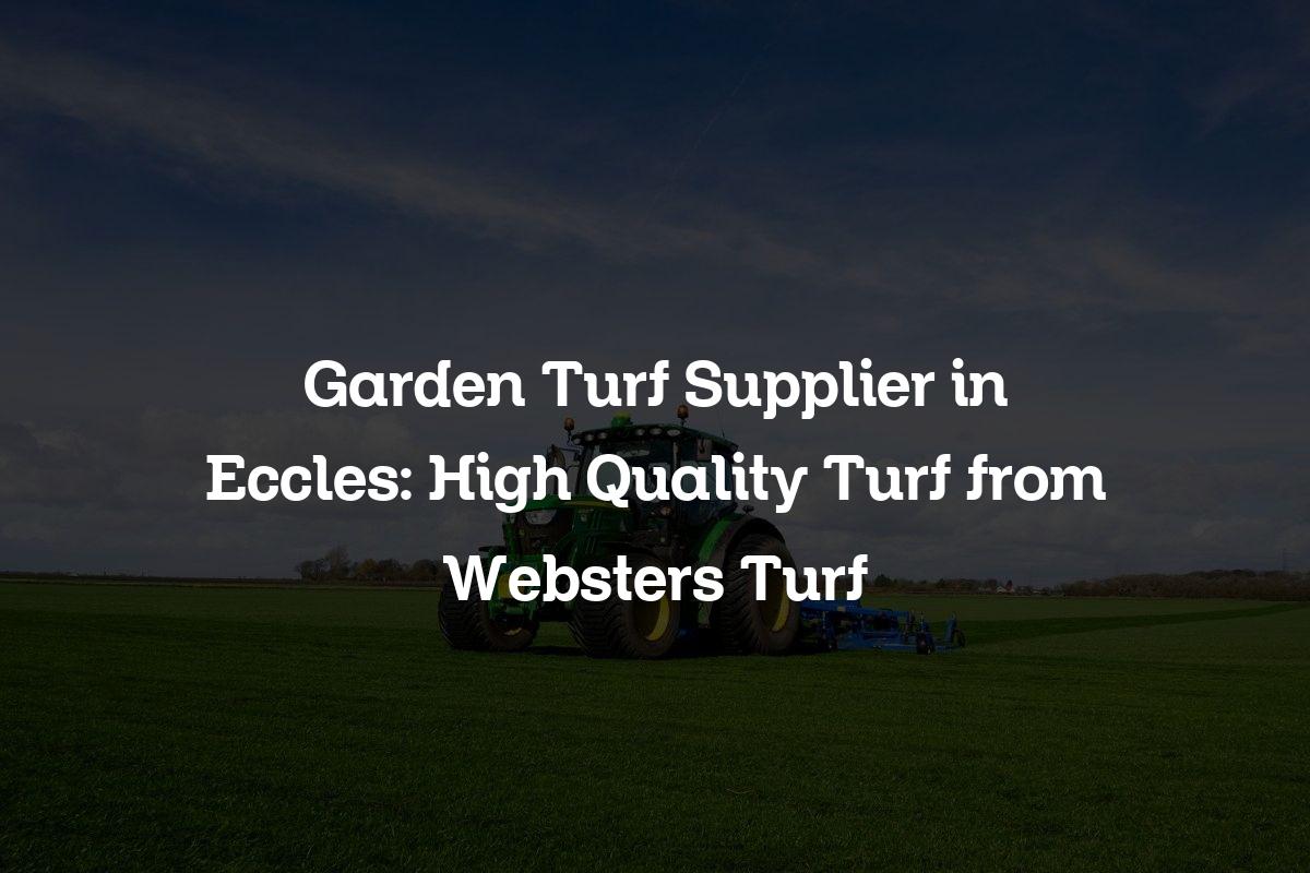 Garden Turf Supplier in Eccles