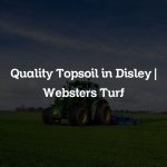 Quality Topsoil in Disley | Websters Turf