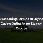Unleashing Fortune at Olymp Casino Online in an Elegant Escape