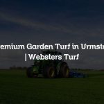 Premium Garden Turf in Urmston | Websters Turf